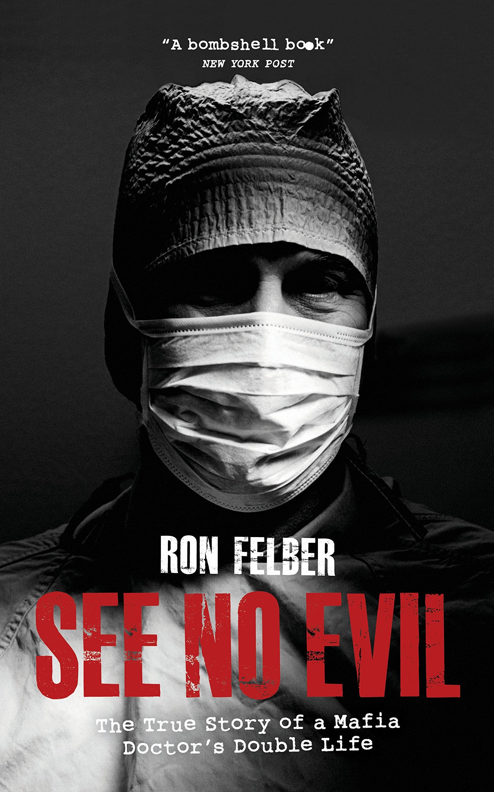 See No Evil: The true story of a Mafia Doctor's double life Politics & Society
