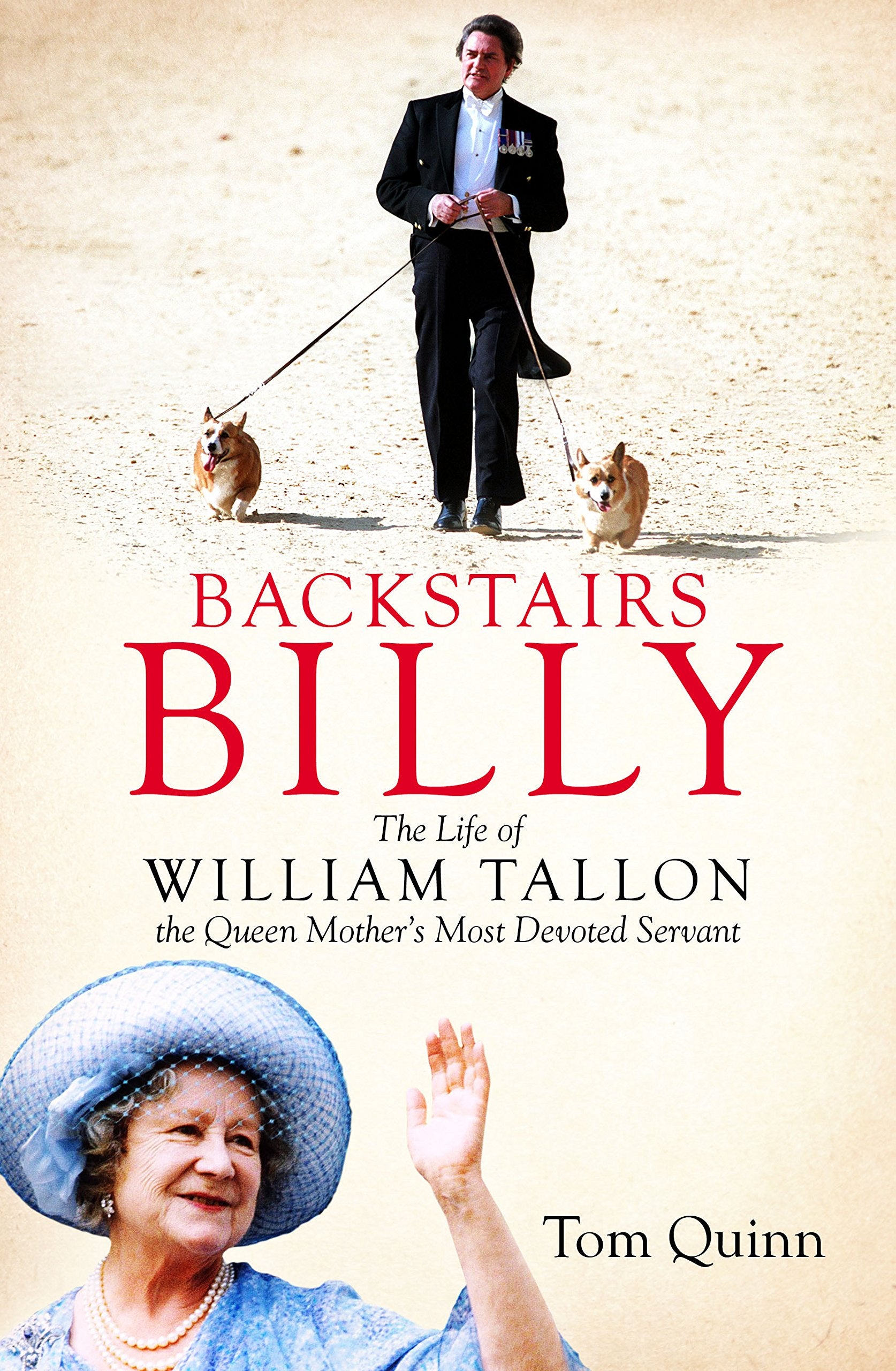 Backstairs Billy: The Life of William Tallon, the Queen Mother's Most Devoted Servant Books