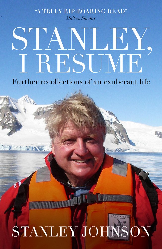 Stanley I Resume: Further Recollections of an Exuberant Life Memories