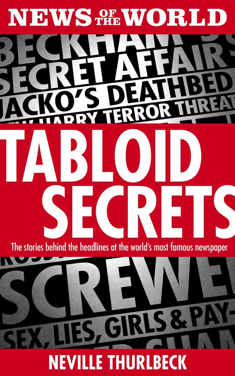 Tabloid Secrets: The Stories Behind the Headlines at the World's Most Famous Newspaper Media & Communication