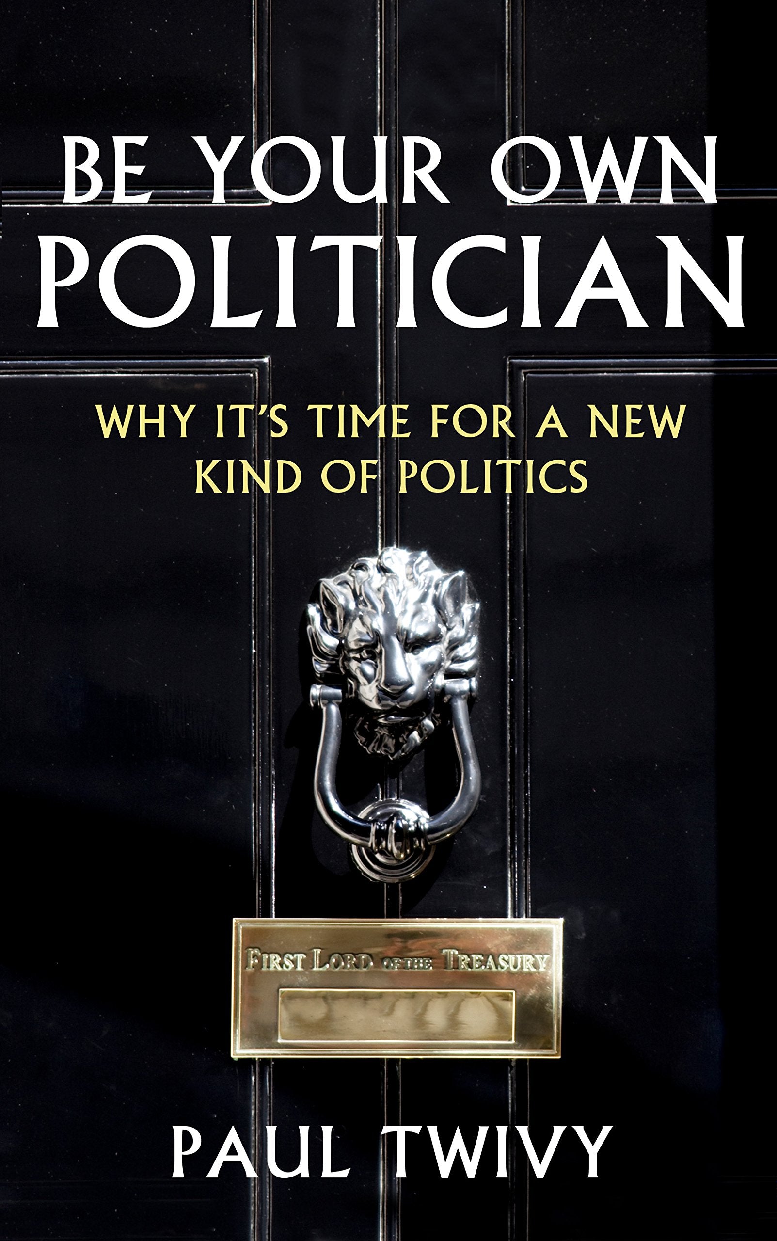 Be Your Own Politician Politics & History