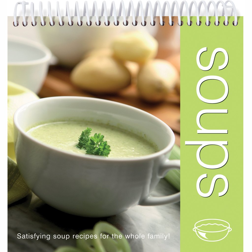 Soups: Satisfying Soup Recipes for the Whole Family book