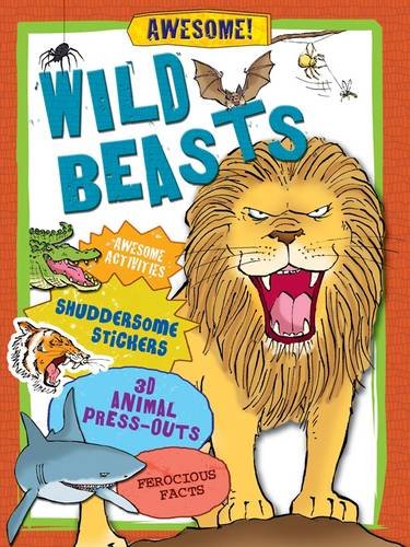 Wild Beasts: Awesome Activities, Shuddersome Stickers, Monstrous Press-outs, Ferocious Facts (Awesome! Sticker & Activity) Tiptoi & Games