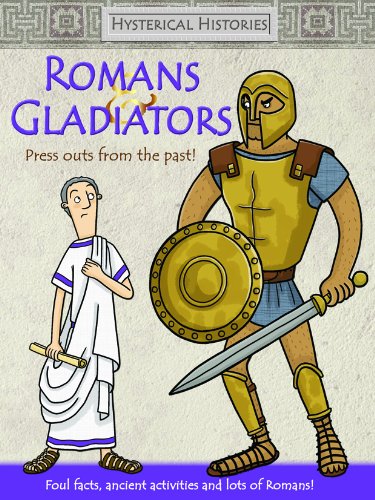 Romans & Gladiators: Press Outs From the Past (Hysterical Histories) Tiptoi & Games