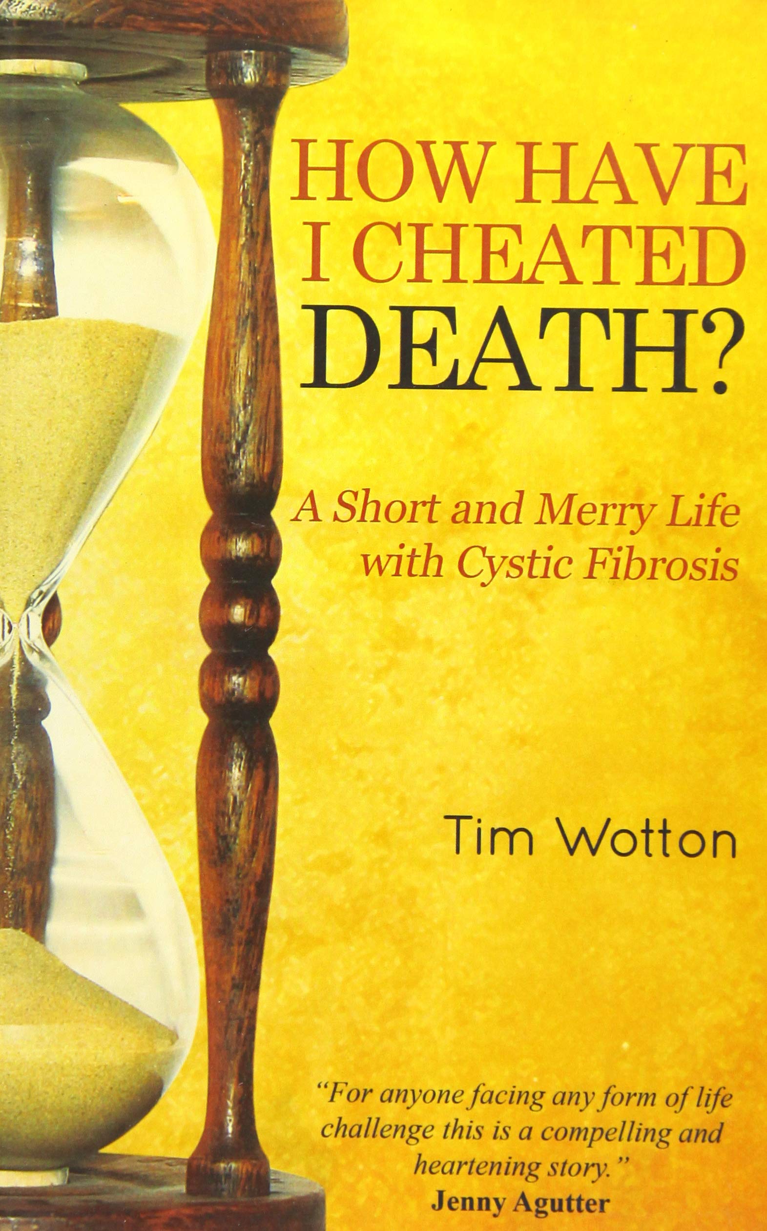How Have I Cheated Death?: A Short and Merry Life With Cystic Fibrosis Medicine