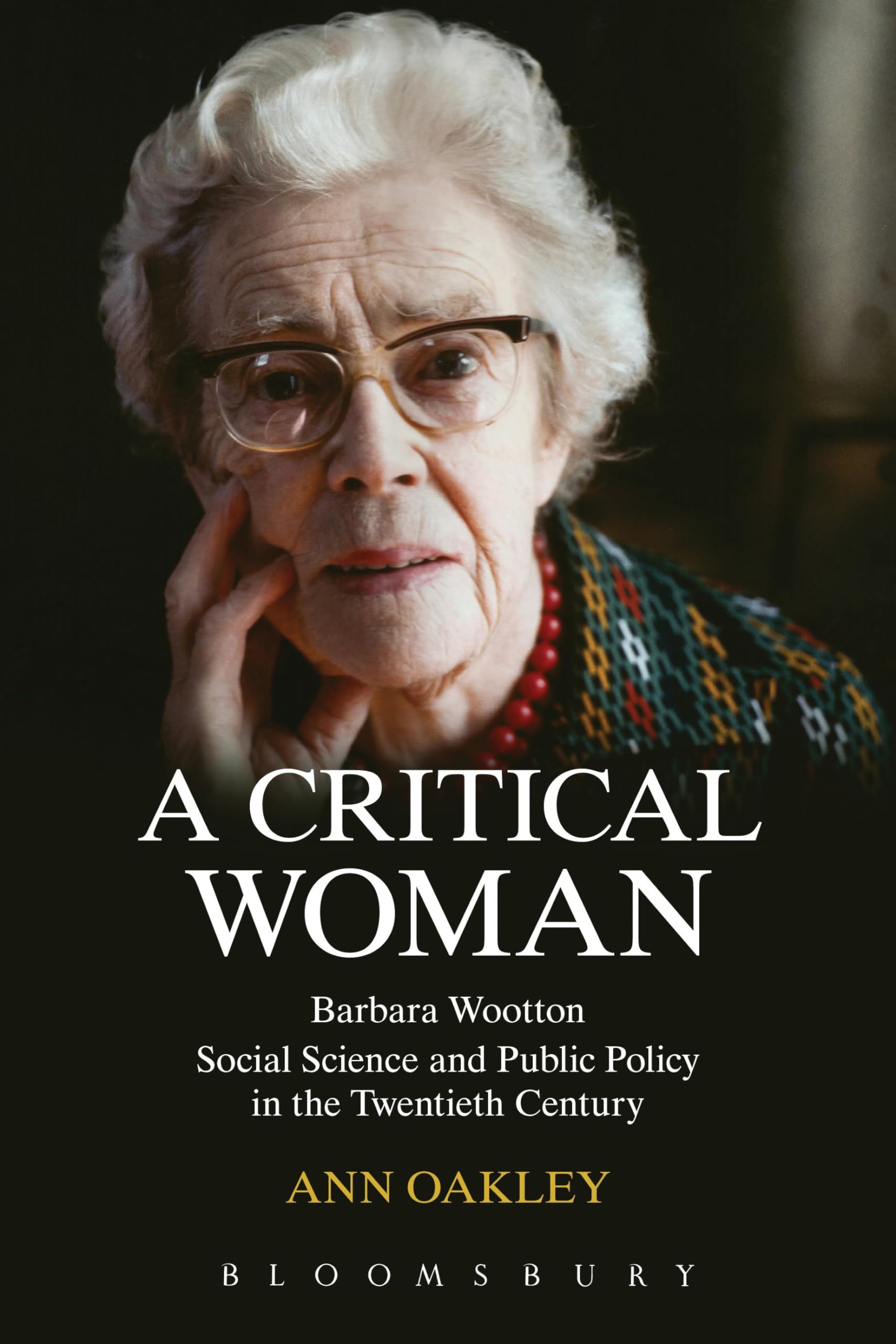 A Critical Woman: Barbara Wootton, Social Science and Public Policy in the Twentieth Century Social Sciences