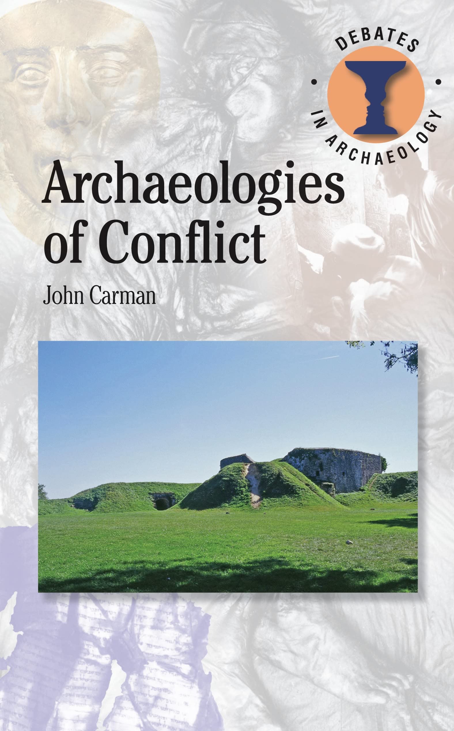 Archaeologies of Conflict (Debates in Archaeology) Social Sciences