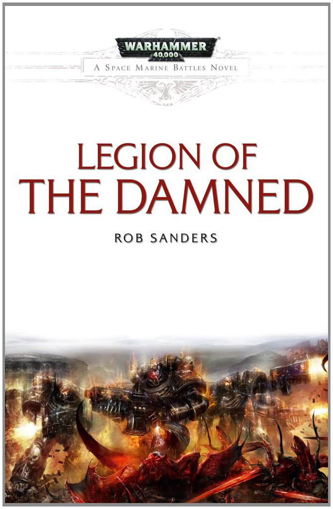 Legion of the Damned (Space Marine Battles, Band 8) Action & Adventure