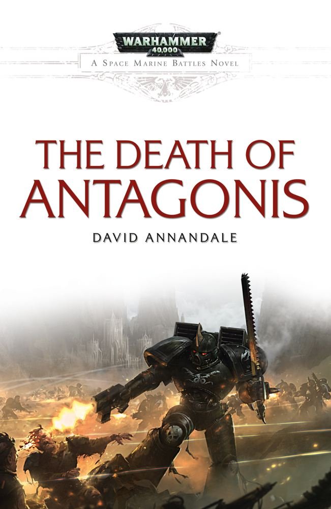 The Death of Antagonis (Warhammer 40,000: Space Marine Battles) Politics & History