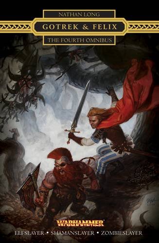 Gotrek and Felix: The Fourth Omnibus book