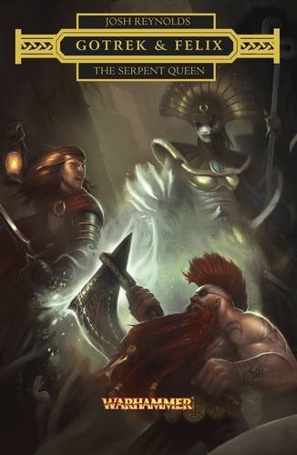 The Serpent Queen (Gotrek & Felix, Band 15) Fantasy & Sci-Fi