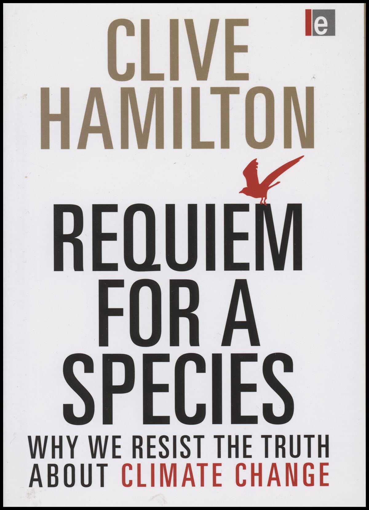 Requiem for a Species: Why We Resist the Truth About Climate Change Philosophy