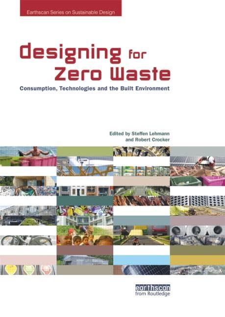 Designing for Zero Waste: Consumption, Technologies and the Built Environment (Earthscan Book Series on Sustainable Design) Social Sciences