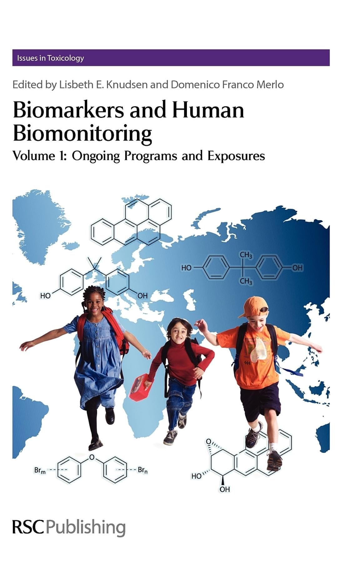 Biomarkers and Human Biomonitoring: Volume 1: Ongoing Programs and Exposures (Issues in Toxicology, 9, Band 1) Medicine