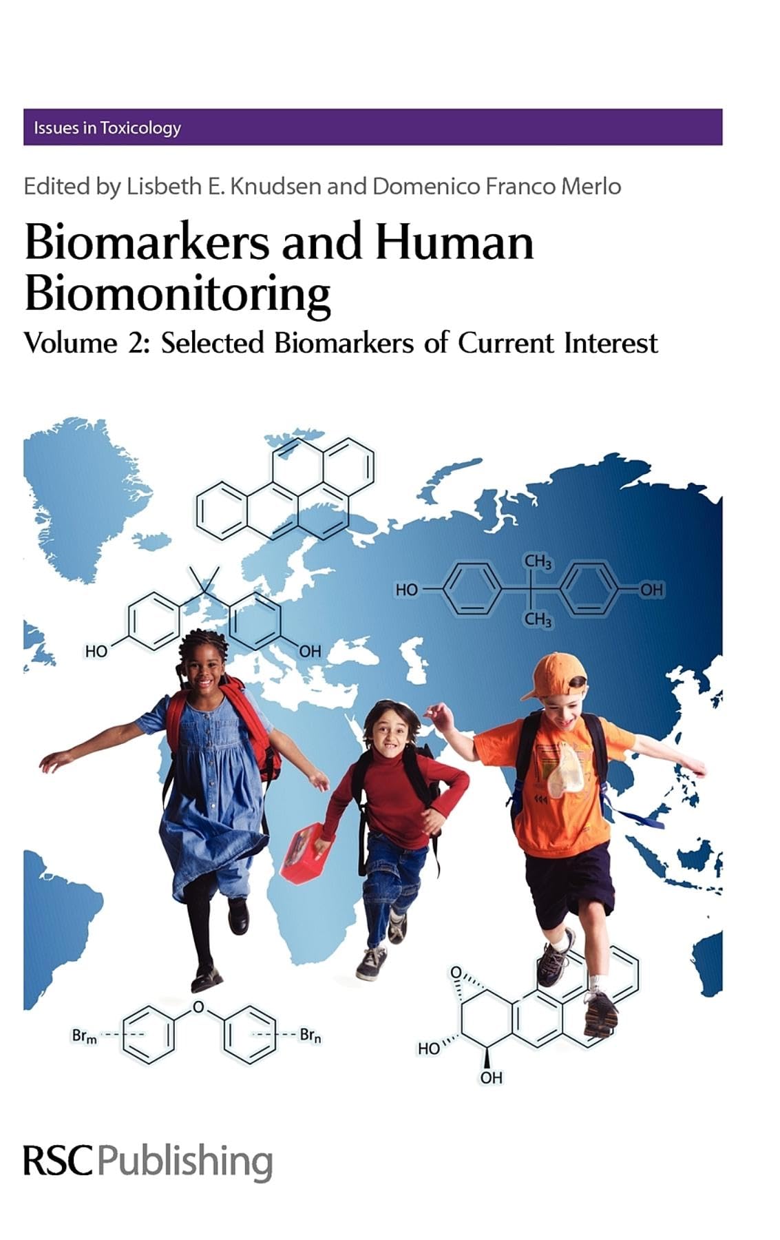 Biomarkers and Human Biomonitoring: Volume 2: Selected Biomarkers of Current Interest (Issues in Toxicology, 10, Band 2) Medicine