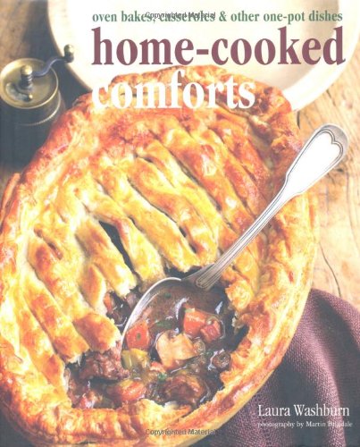 Home-Cooked Comforts: Oven Bakes, Casseroles and Other One-pot Dishes Leisure, Home & Garden