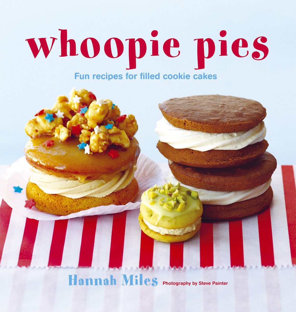Whoopie Pies: Fun Recipes for Filled Cookie Cakes Cooking & Enjoying