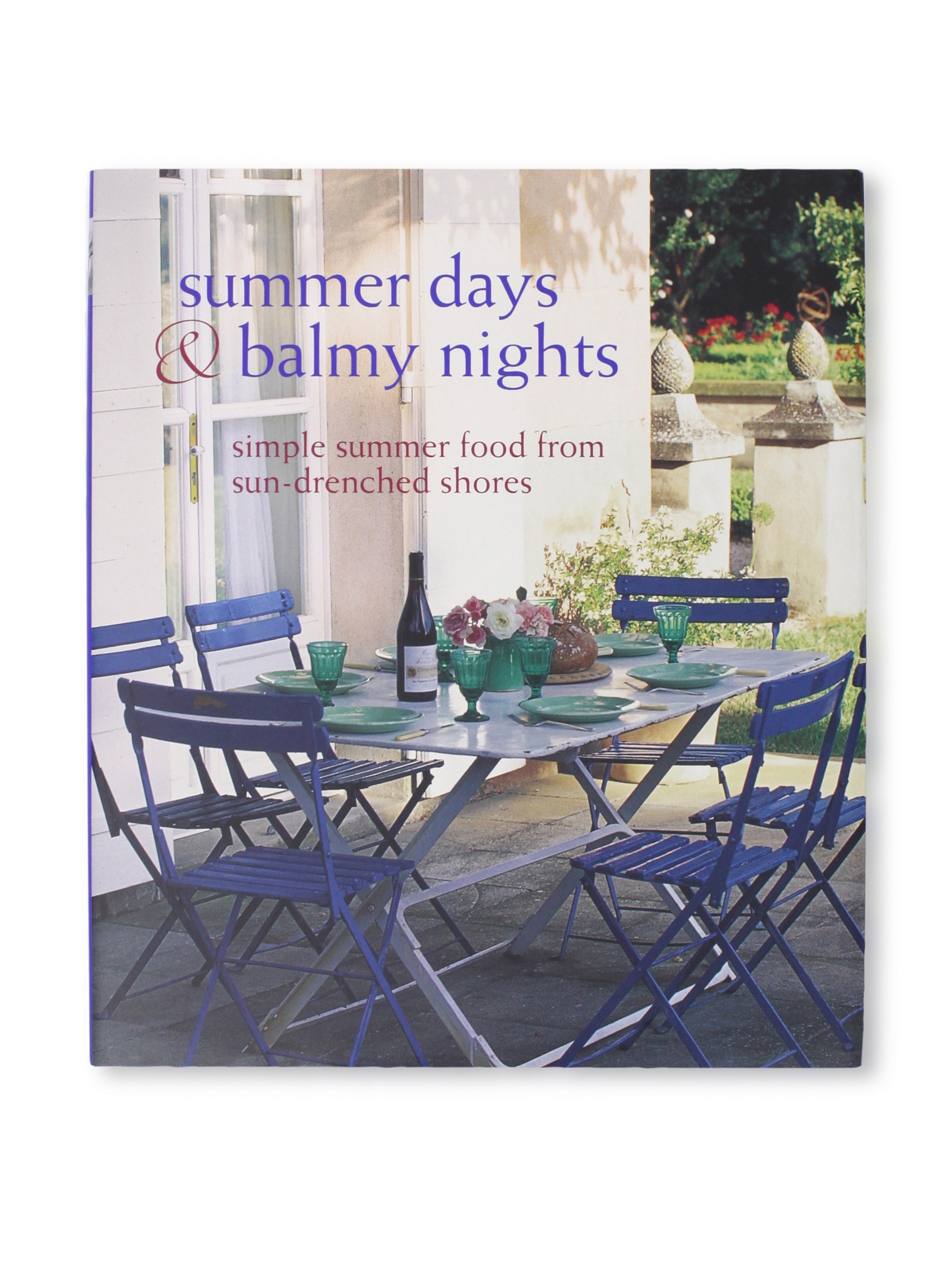 Summer Days & Balmy Nights: Simple Summer Food from Sun-drenched Shores book