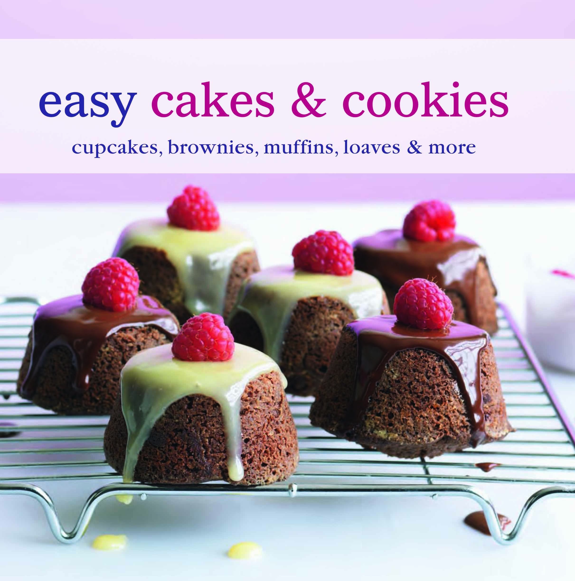 Easy Cakes & Cookies: Cupcakes, Brownies, Muffins, Loaves & More Cooking & Enjoying