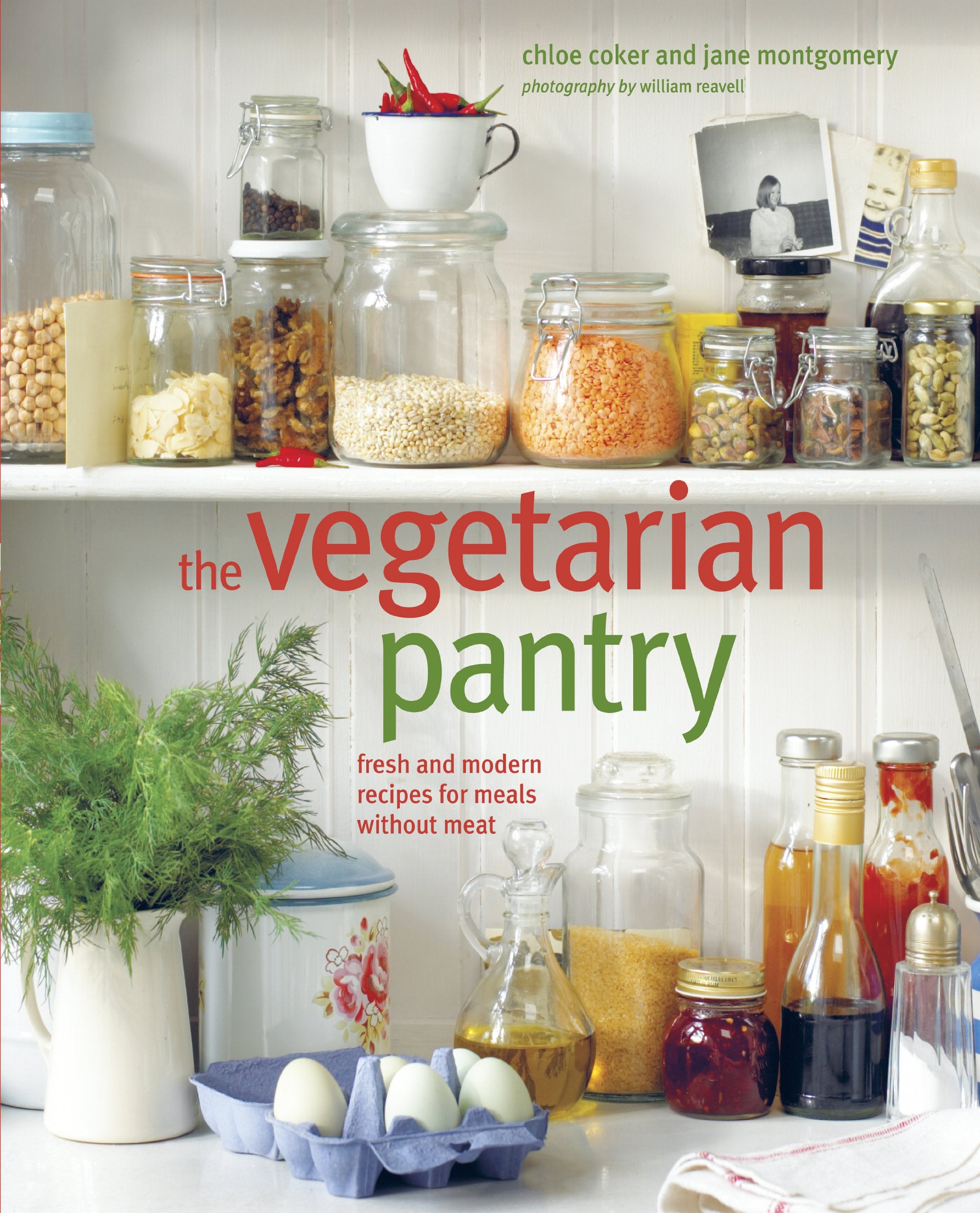 The Vegetarian Pantry: Fresh and Modern Meat-Free Recipes Leisure, Home & Garden