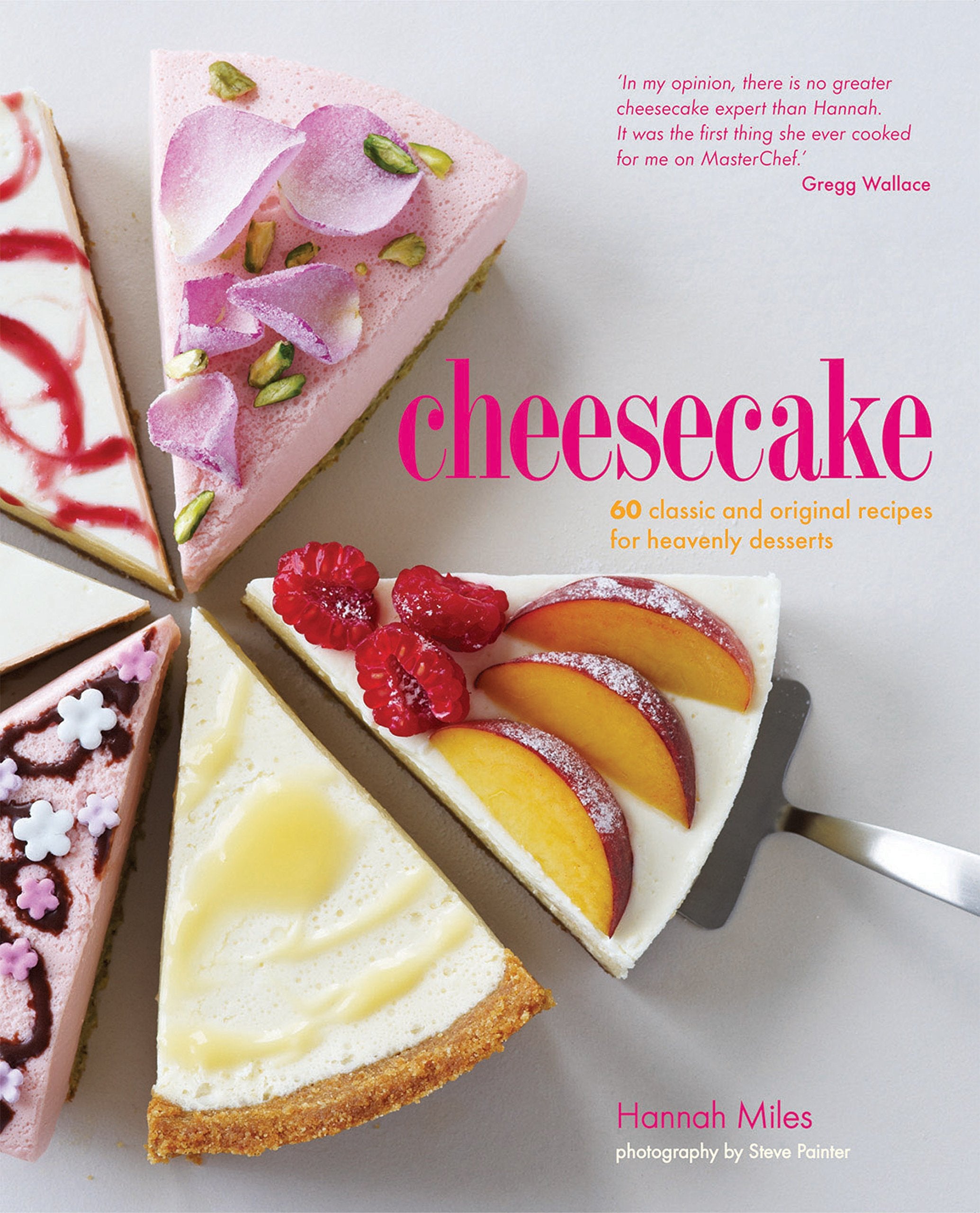 Cheesecake: 60 Classic and Original Recipes for Heavenly Desserts Leisure, Home & Garden