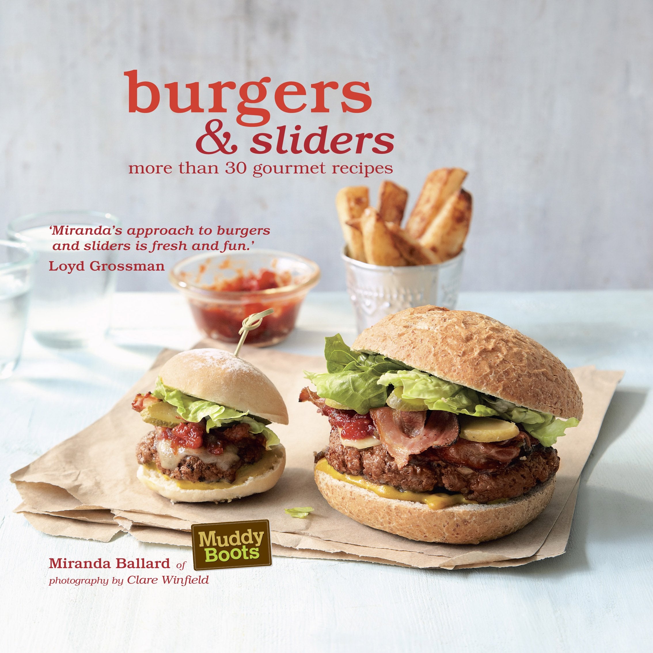 Burgers & Sliders: 30 Classic and Gourmet Recipes for the Original Fast Food Leisure, Home & Garden