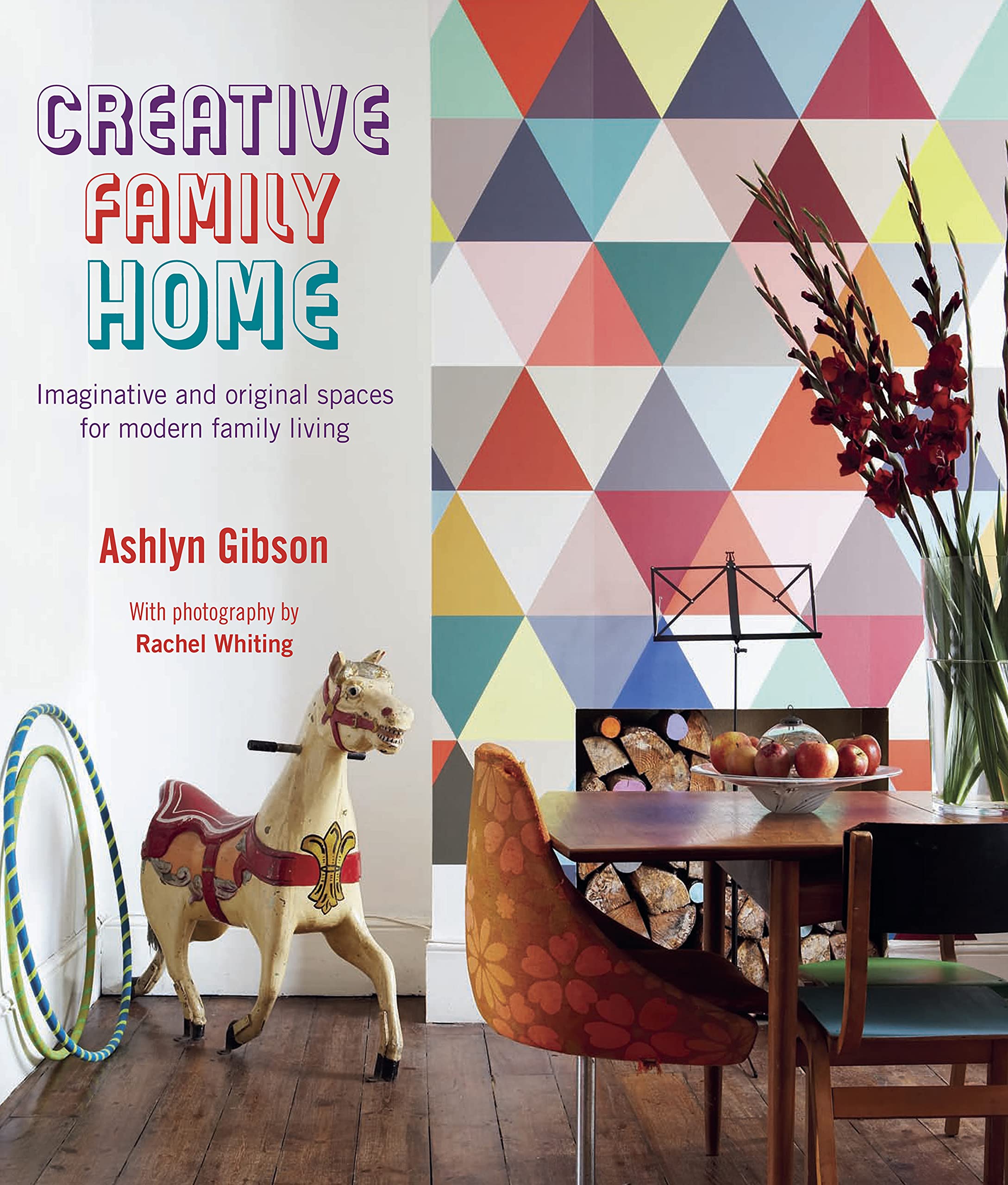 Creative Family Home: Imaginative and Original Spaces for Modern Family Living Film, Art & Culture