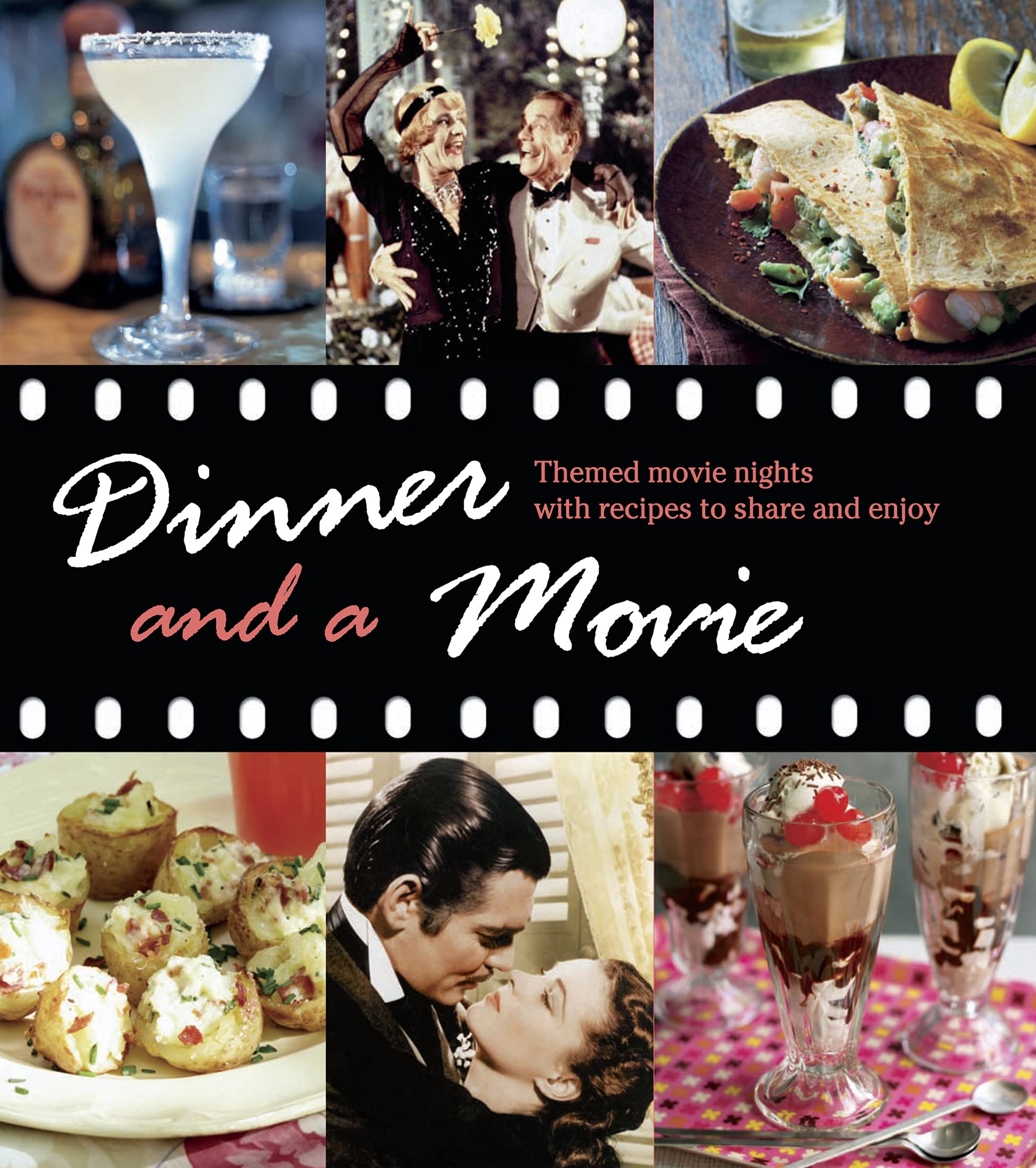 Dinner and a Movie: Themed Movie Nights with Recipes to Share and Enjoy Film, Art & Culture