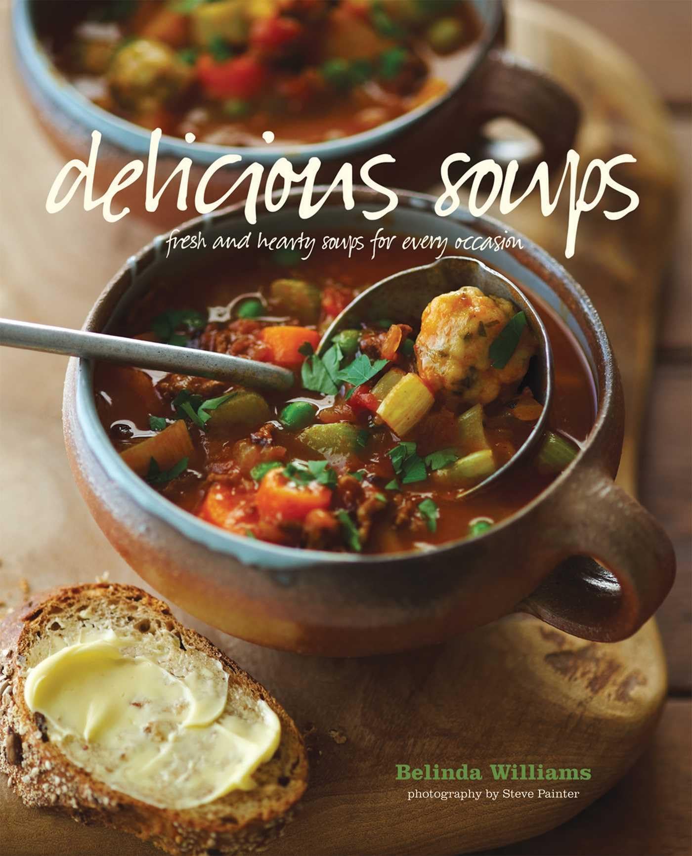 Delicious Soups: Fresh and Hearty Soups for Every Occasion Leisure, Home & Garden