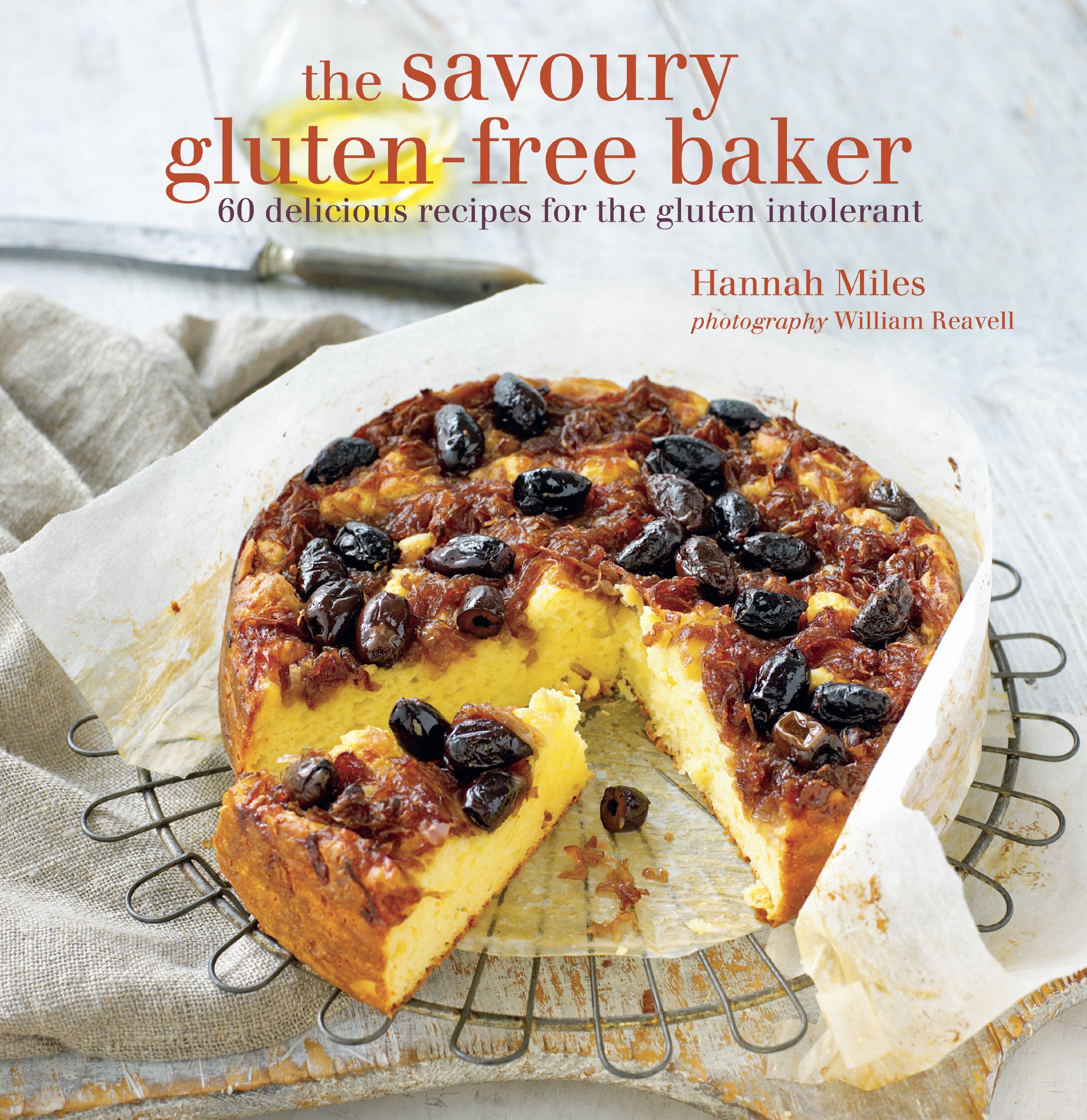 The Savoury Gluten-Free Baker: 60 Delicious Recipes for the Gluten Intolerant book