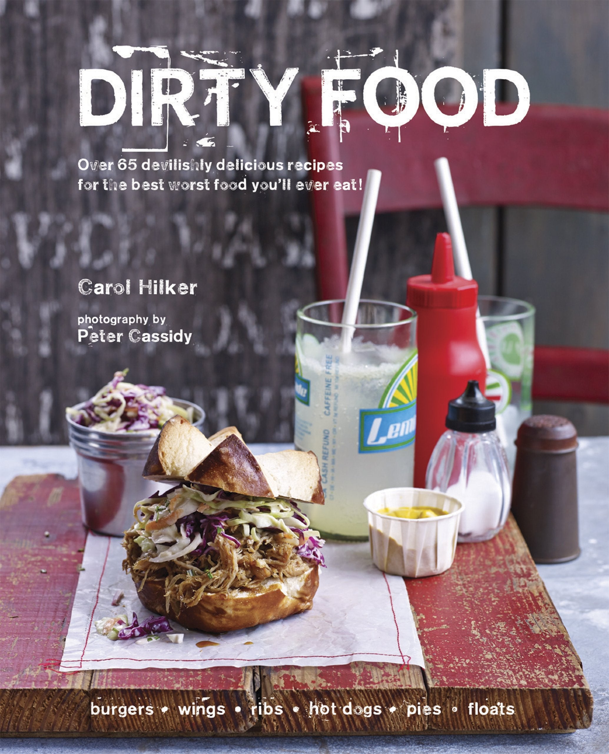 Dirty Food: Over 65 Devilishly Delicious Recipes for the Best Worst Food You'Ll Ever Eat! Leisure, Home & Garden