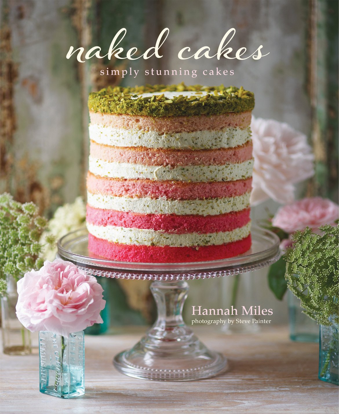 Naked Cakes: Simply stunning cakes Leisure, Home & Garden
