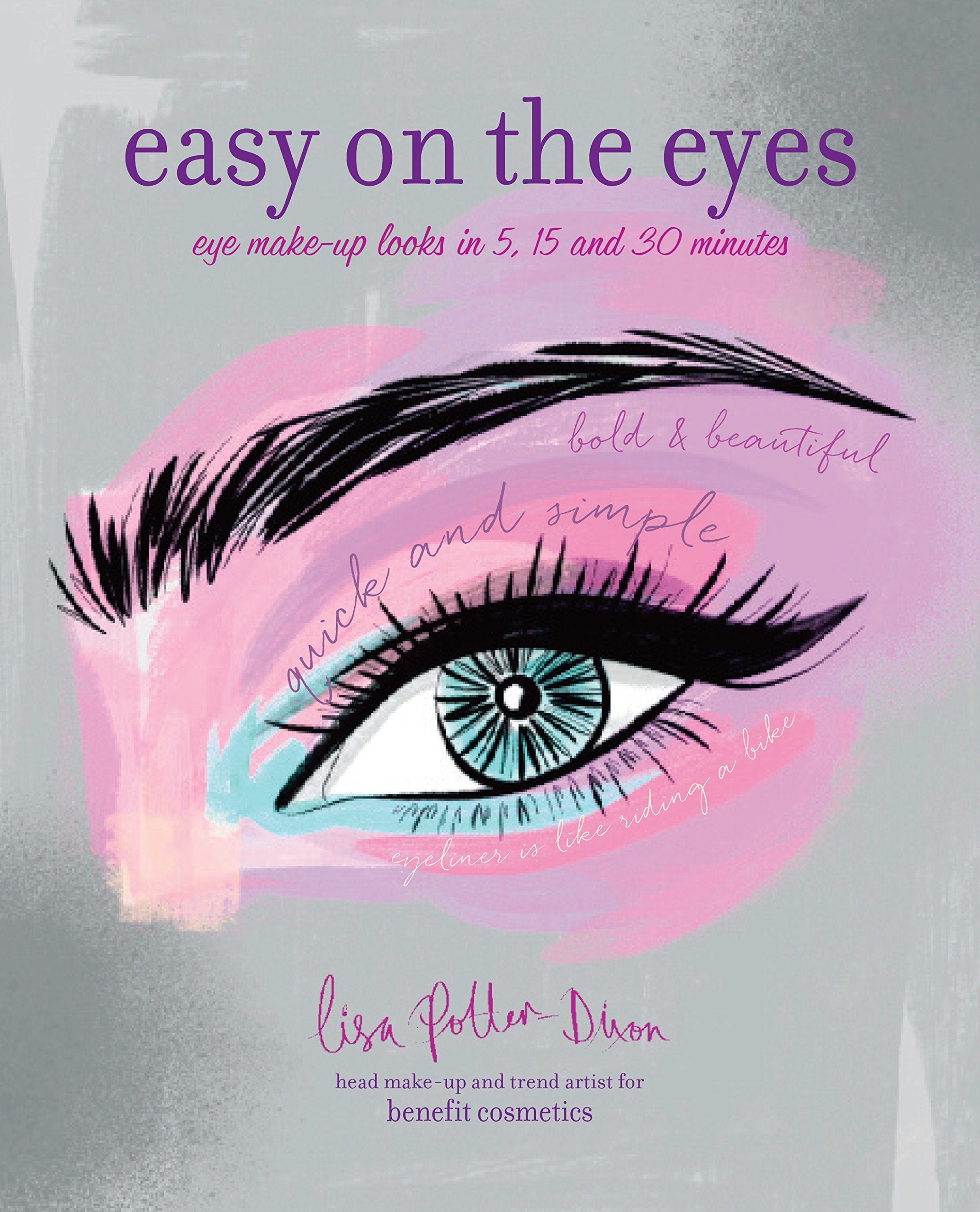 Easy on the Eyes: Eye Make-Up Looks in 5, 15 and 30 Minutes Leisure, Home & Garden