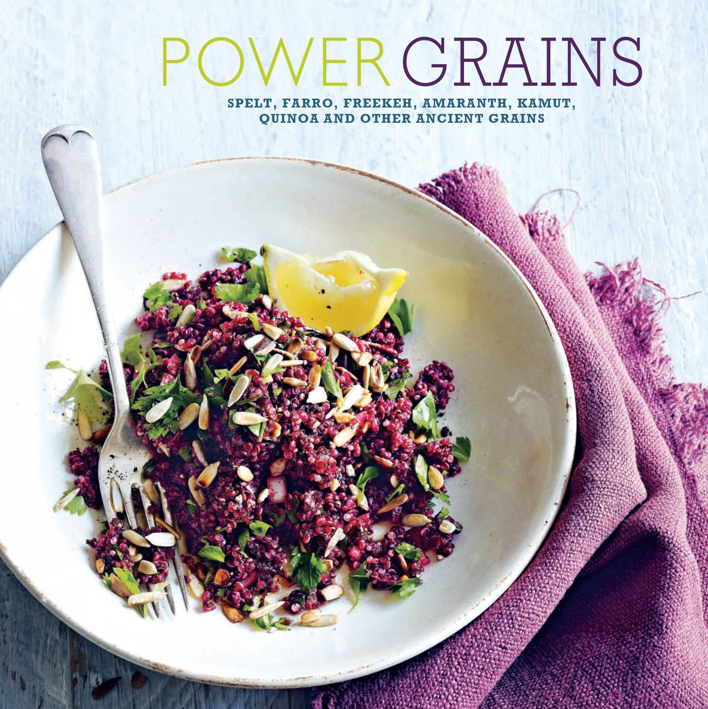 Power Grains: Spelt, Farro, Freekeh, Amaranth, Kamut, Quinoa and Other Ancient Grains Leisure, Home & Garden