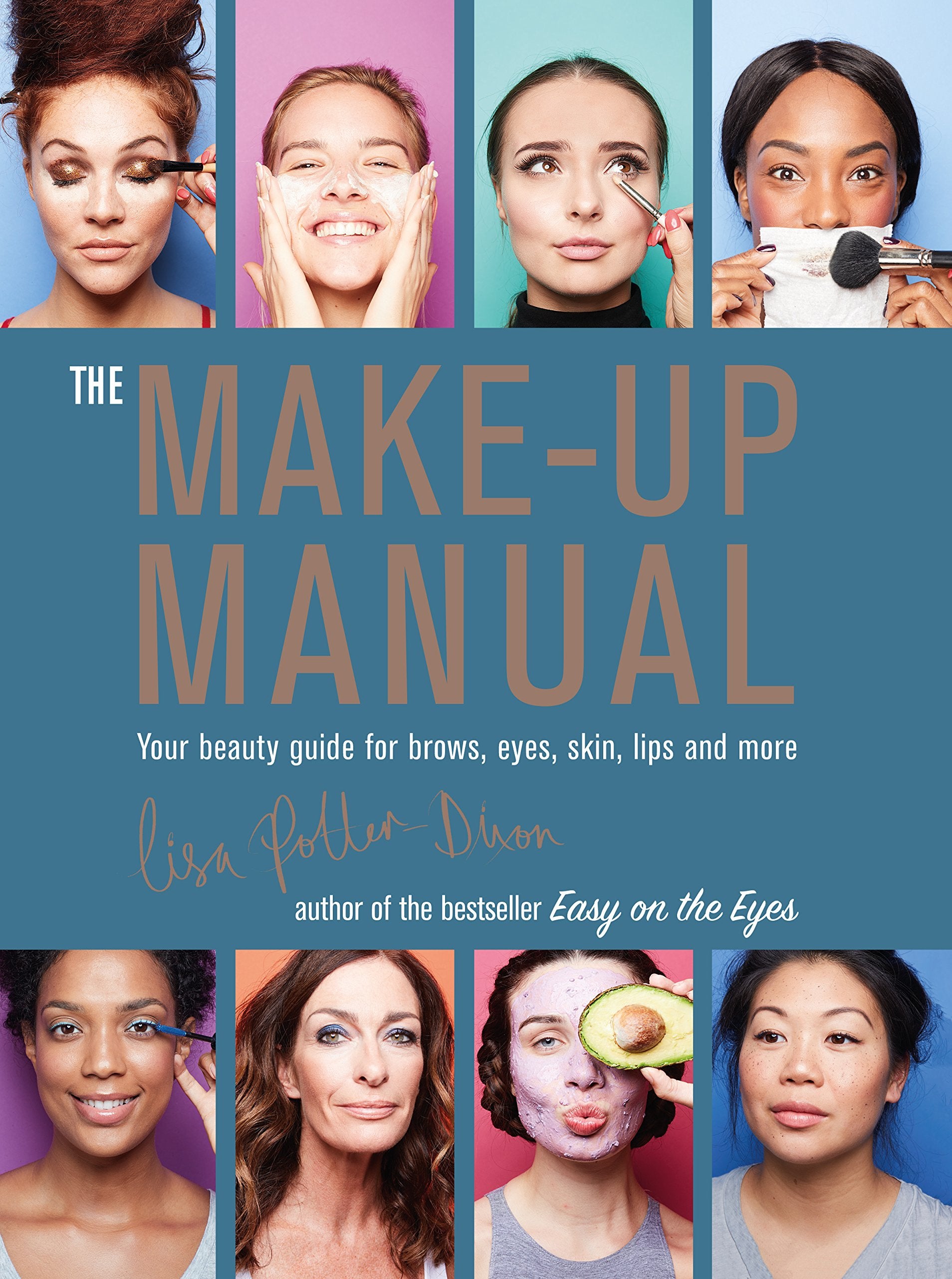 The Make-up Manual: Your beauty guide for brows, eyes, skin, lips and more book