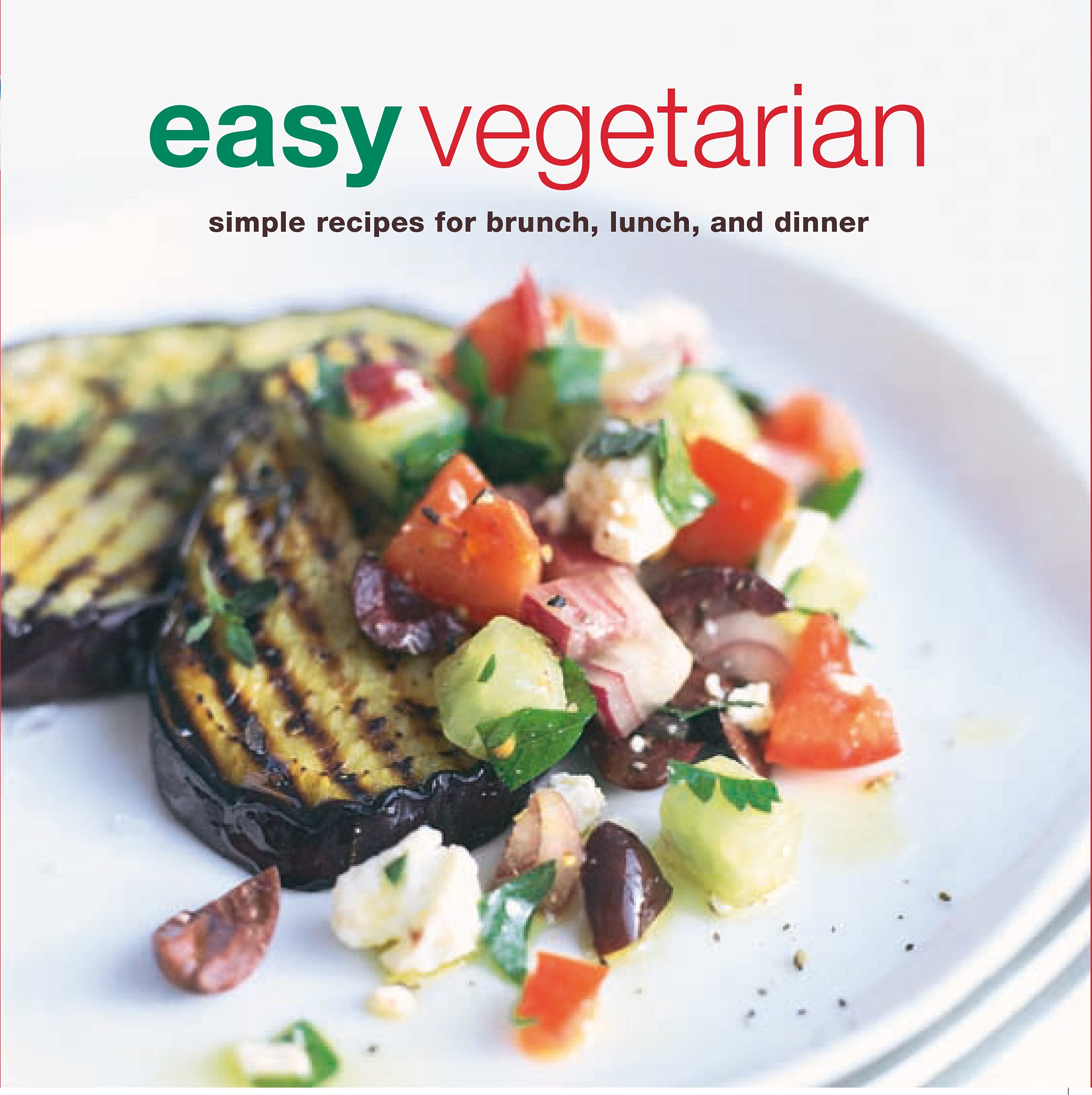 Easy Vegetarian: Simple Recipes for Brunch, Lunch and Dinner Leisure, Home & Garden