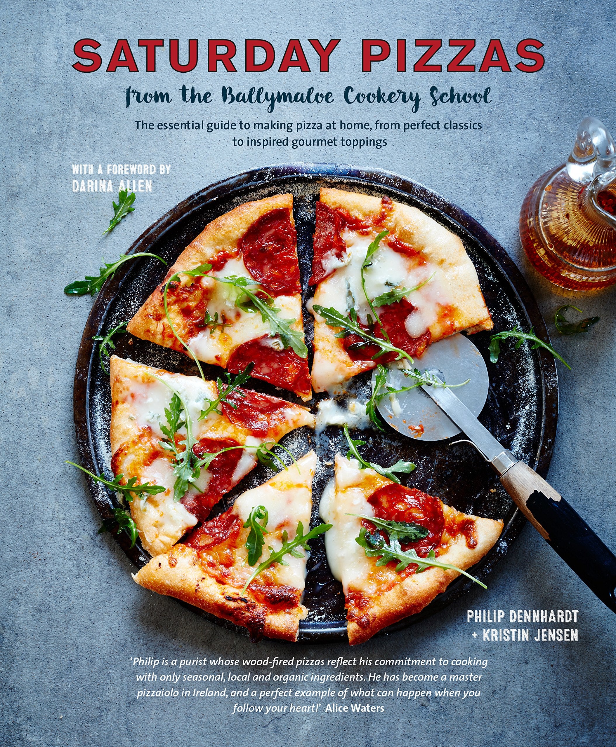Saturday Pizzas from the Ballymaloe Cookery School: The Essential Guide to Making Pizza at Home, from Perfect Classics to Inspired Gourmet Toppings Leisure, Home & Garden