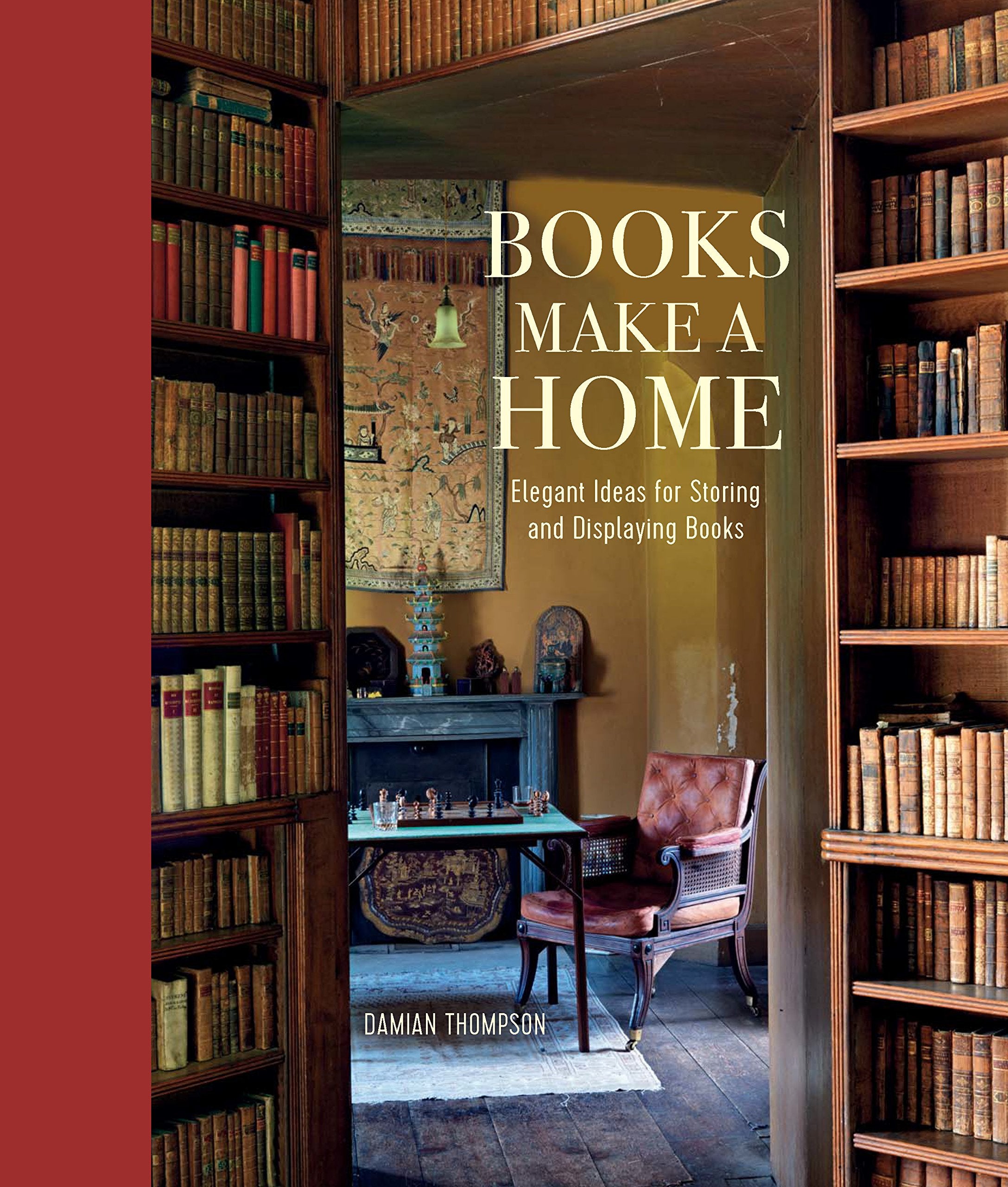 Books Make a Home: Elegant ideas for storing and displaying books book