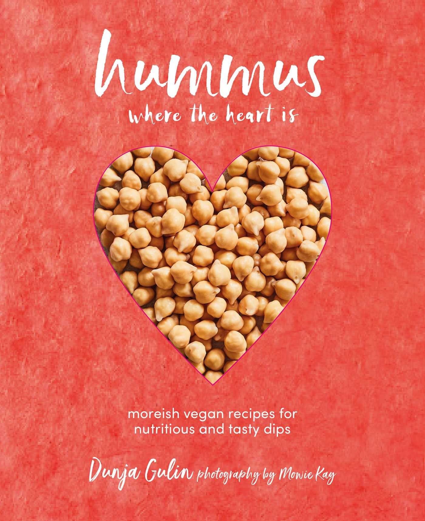 Hummus where the heart is: Moreish vegan recipes for nutritious and tasty dips Leisure, Home & Garden