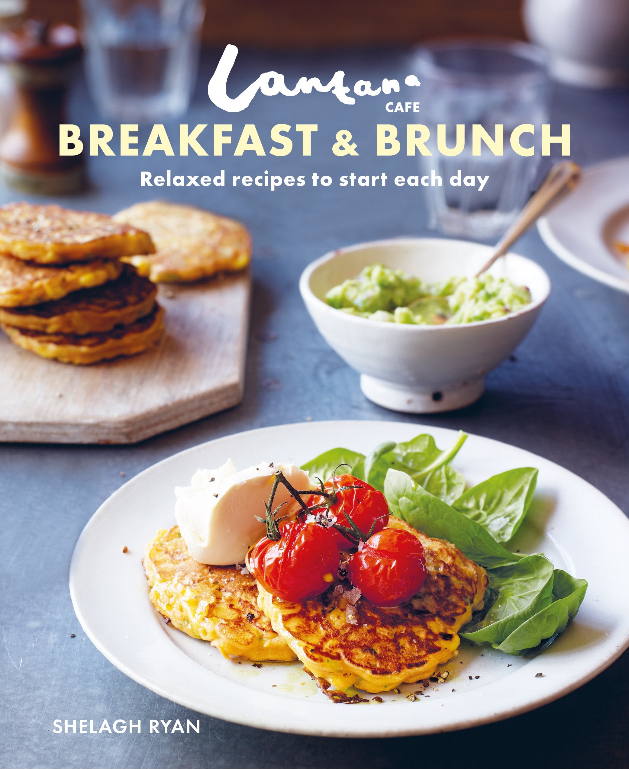Lantana Café Breakfast & Brunch: Relaxed recipes to start each day Leisure, Home & Garden
