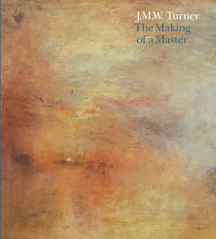 J.M.W Turner The Making of a Master /anglais book