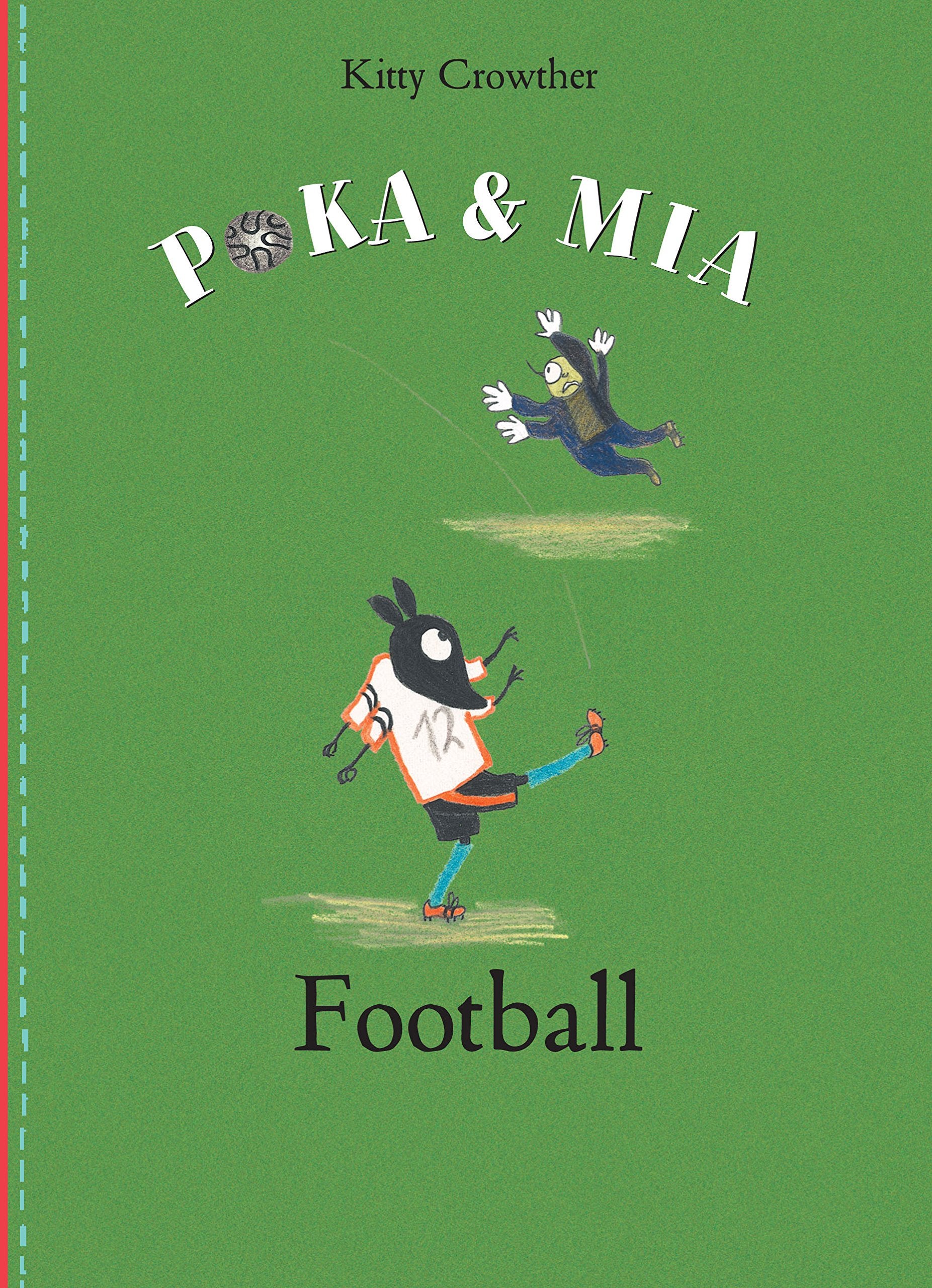 Crowther, K: Poka and Mia: Football Novels & Short Stories