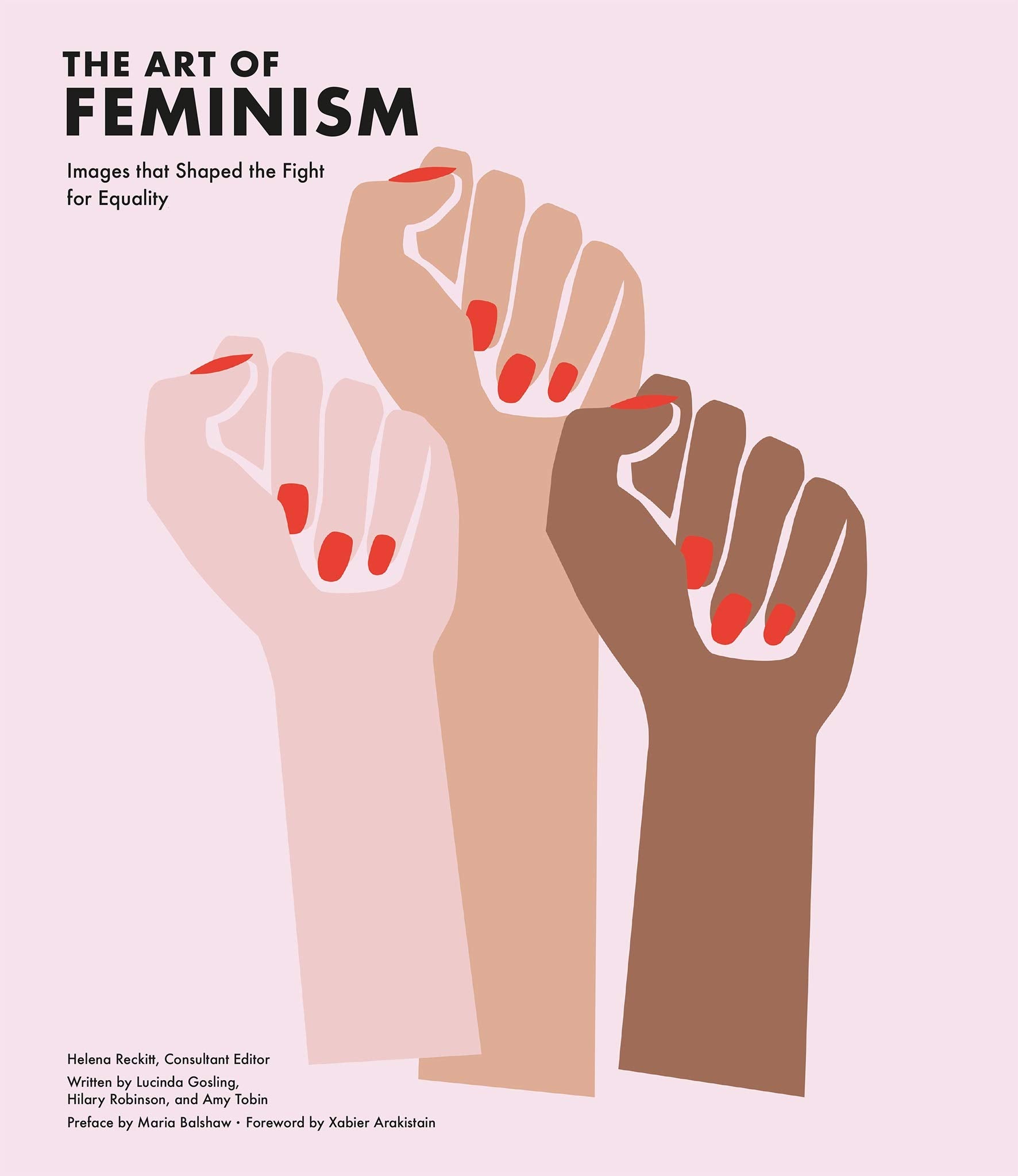 The Art of Feminism: Images that Shaped the Fight for Equality Books
