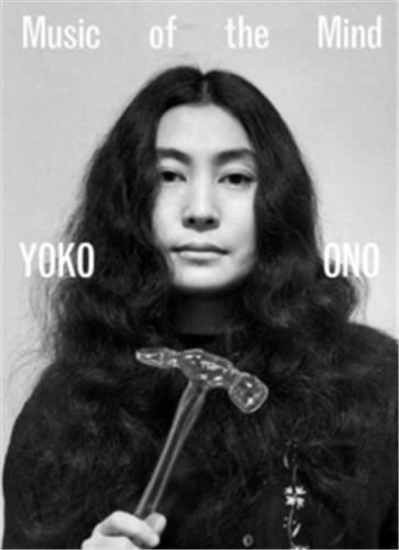 Yoko Ono Music of the Mind (Paperback) Film, Art & Culture