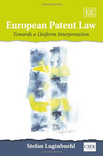 European Patent Law: Towards a Uniform Interpretation (Centre for Intellectual Property Law) Law