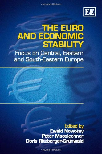 The Euro and Economic Stability: Focus on Central, Eastern and South-Eastern Europe Business, Finance & Career