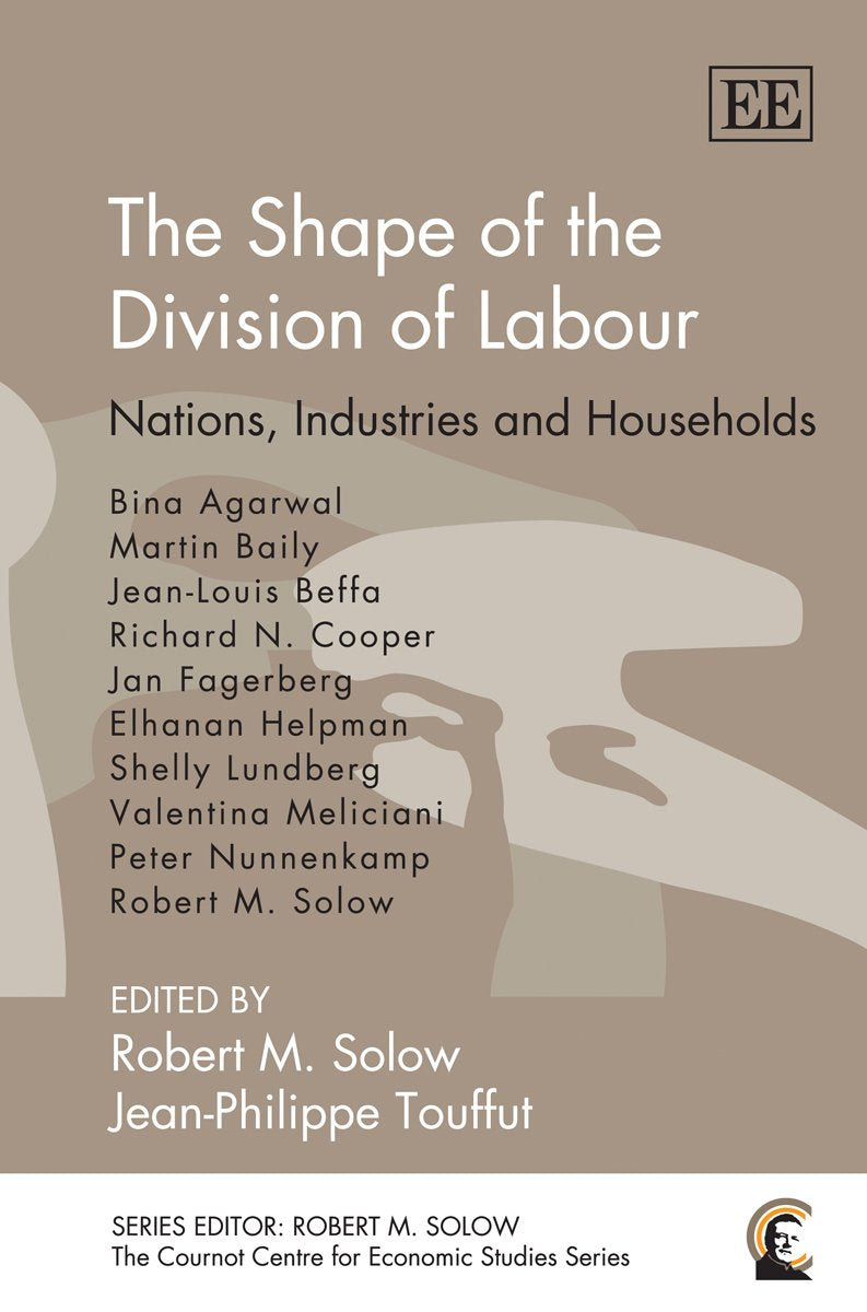 The Shape of the Division of Labour: Nations, Industries and Households (The Cournot Centre for Economic Studies) Books