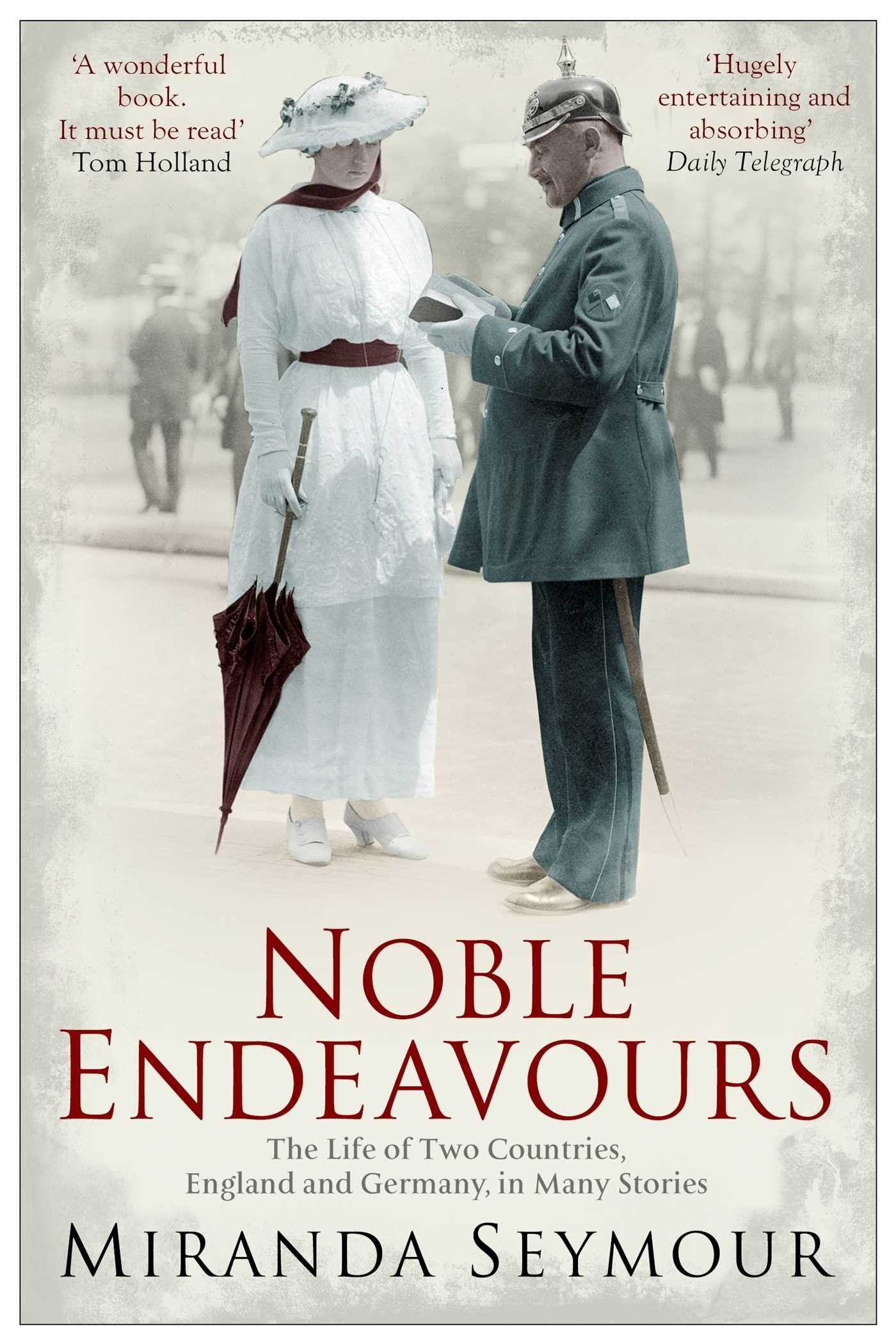 Noble Endeavours: The life of two countries, England and Germany, in many stories Social Sciences