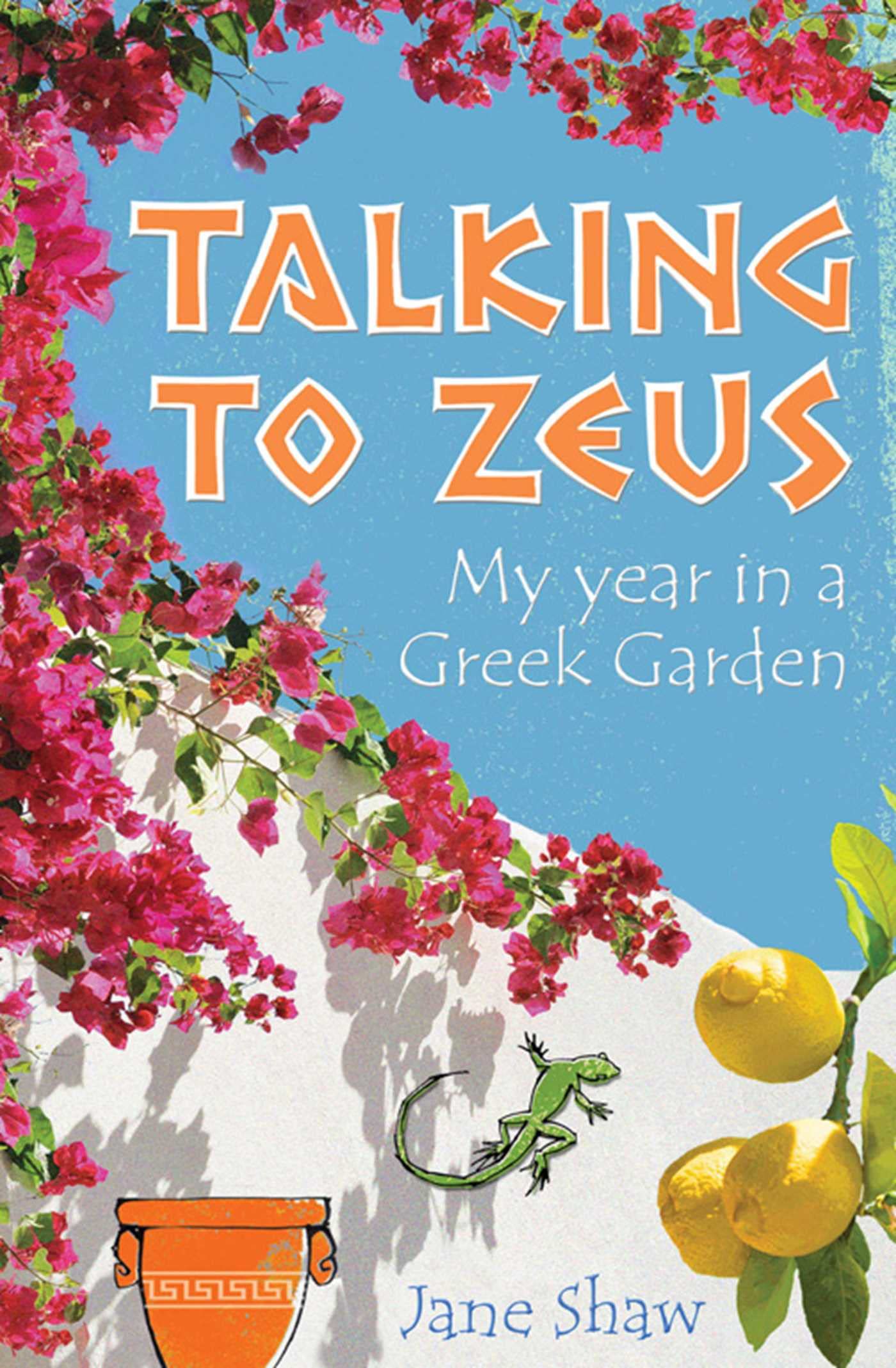 Talking to Zeus: My Year in a Greek Garden book