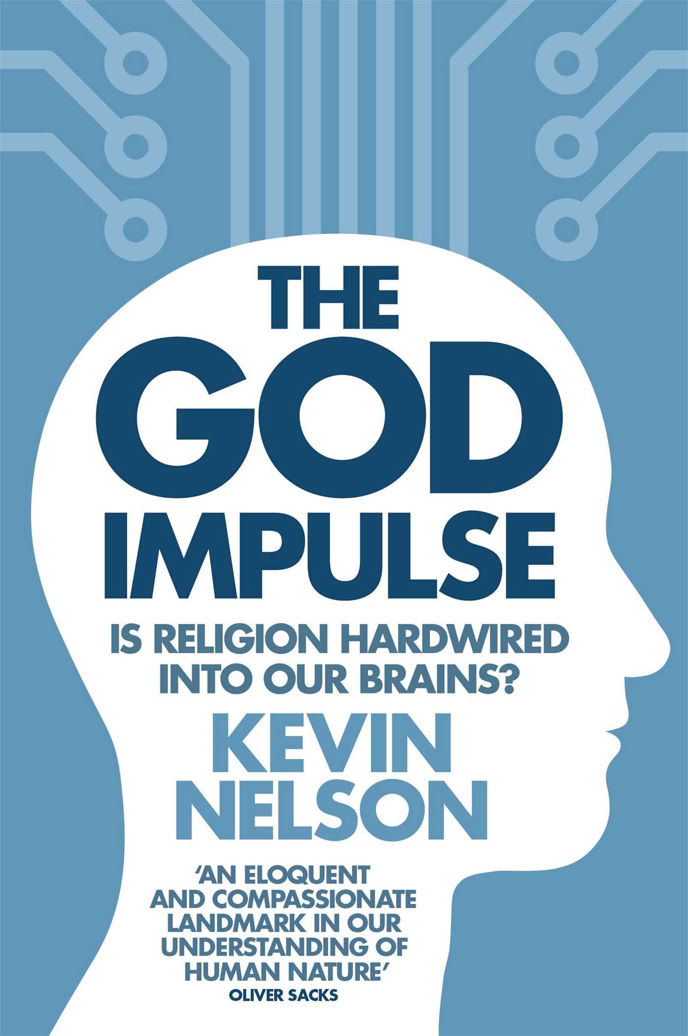 The God Impulse: Is Religion Hardwired into the Brain? Medicine